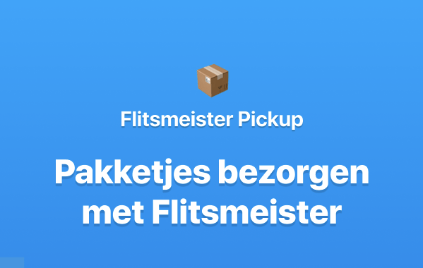 Flitsmeister Pickup pakketjes bezorgen als Flitsmeister Bezorgmeister met de Flitsmeister app